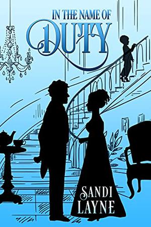 In the Name of Duty by Sandi Layne