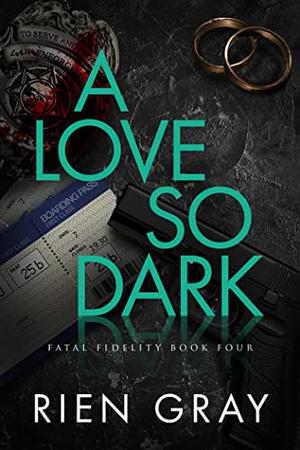 A Love So Dark by Rien Gray