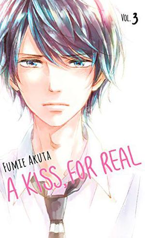 A Kiss, For Real, Vol. 3 (A Kiss, For Real #3)