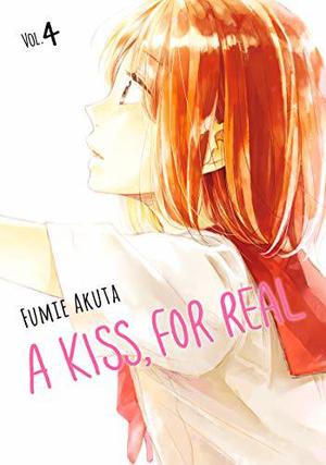 A Kiss, For Real, Vol. 4 (A Kiss, For Real #4)