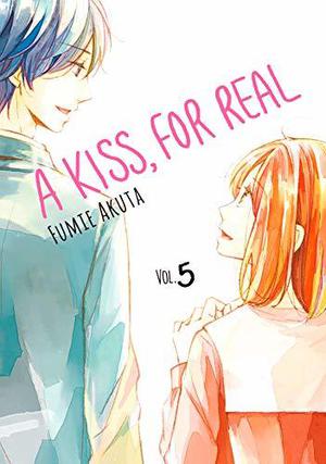 A Kiss, For Real, Vol. 5 (A Kiss, For Real #5)