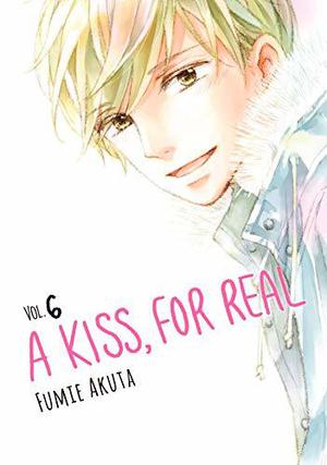 A Kiss, For Real, Vol. 6 (A Kiss, For Real #6)