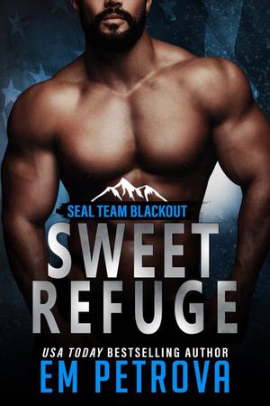 Sweet Refuge by Em Petrova