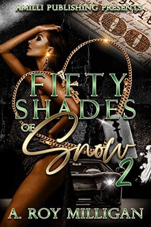 Fifty Shades Of Snow Part 2 by A. Roy Milligan