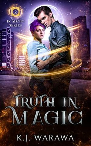 Truth In Magic by KJ Warawa