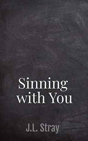 Sinning with You by J.L. Stray