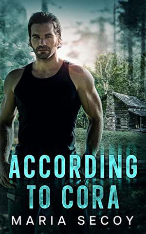 According to Cora: A Small Town Romantic Suspense Novel by Maria Secoy