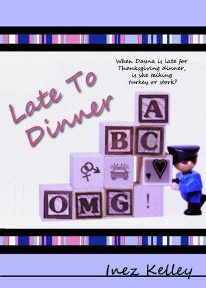 Late for Dinner by Inez Kelley