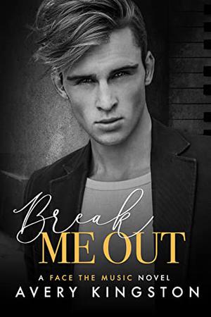 Break Me Out by Avery Kingston