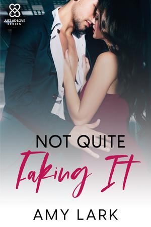 Not Quite Faking It by Amy Lark