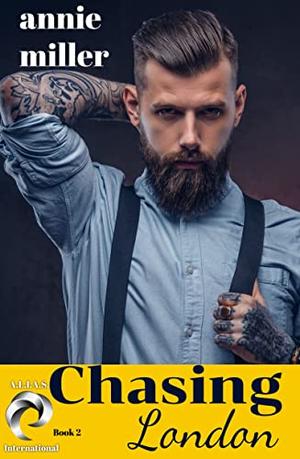 Chasing London: ALIAS International by Annie Miller