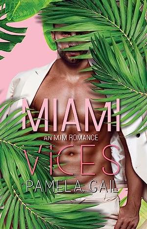 Miami Vices by Pamela Gail