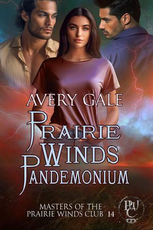 Prairie Winds Pandemonium by Avery Gale