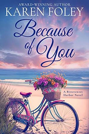 Because of You: A Small Town Romance (A Bittersweet Harbor Novel #1)