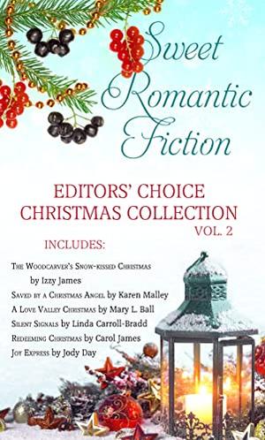 Sweet Romantic Fiction Editors' Choice Christmas Collection, Vol 2 by Carol James, Karen Malley, Linda Carroll-Bradd, Izzy James, Jody Day, Mary L. Ball
