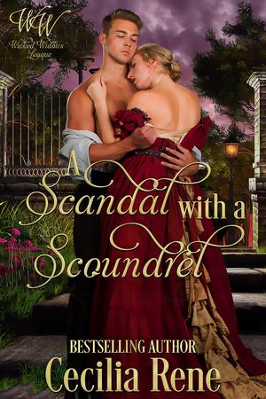 A Scandal with a Scoundrel: Wicked Widows League Book 17 by Cecilia Rene
