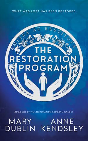 The Restoration Program: A Twisted Romantic Suspense Novel by Mary Dublin, Anne Kendsley