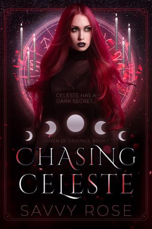 Chasing Celeste: Coven of Crystals: Book One by Savvy Rose
