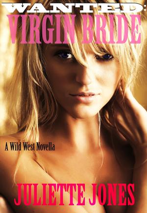 Wanted: Virgin Bride (Wild West #1)
