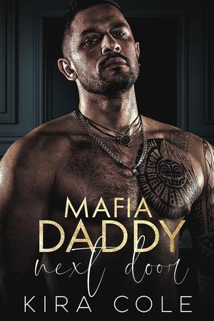 Mafia Daddy Next Door by Kira Cole