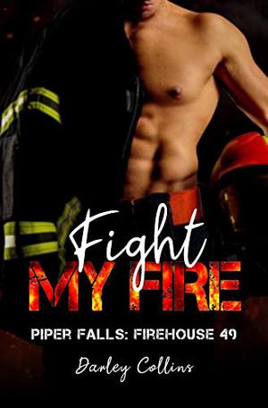Fight My Fire by Darley Collins