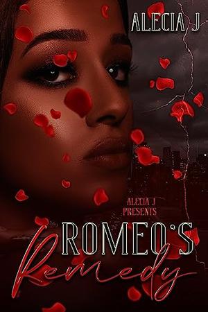 Romeo's Remedy by Alecia J.