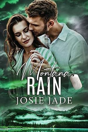 Montana Rain by Josie Jade