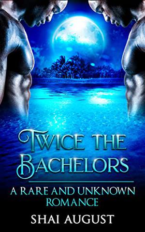 Twice the Bachelors by Shai August