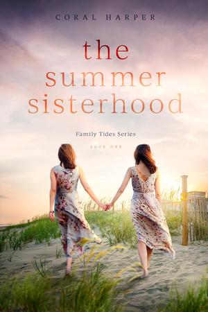 The Summer Sisterhood, Part 1 by Coral Harper