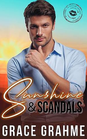 Sunshine & Scandals: A Steamy Small-Town Enemies to Lovers Romance by Grace Grahme, Kissing Springs Book Babes