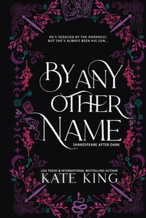 By Any Other Name by Kate King