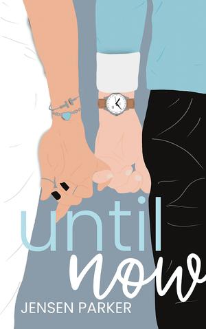 Until Now by Jensen Parker