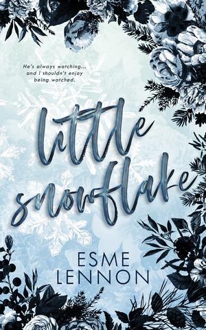 Little Snowflake: A dark romance novella by Esme Lennon