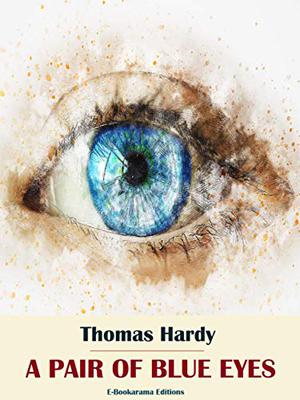 A Pair of Blue Eyes by Thomas Hardy