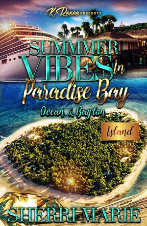 Summer Vibes In Paradise Bay: Ocean & Bay’lon by Sherri Marie