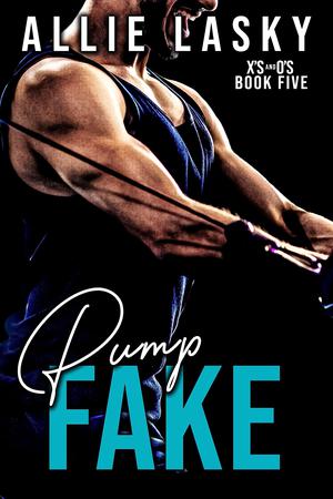 Pump Fake by Allie Lasky