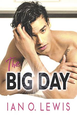 The Big Day by Ian O. Lewis