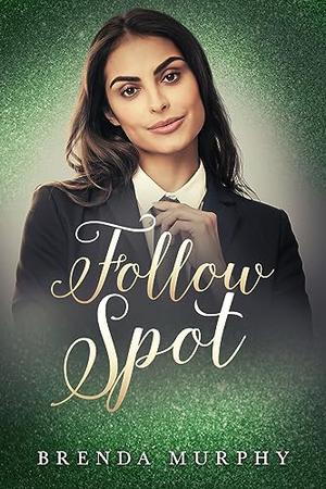 Follow Spot by Brenda Murphy