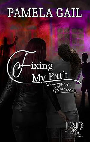 Fixing My Path by Pamela Gail