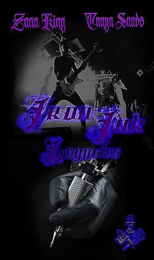 Iron Ink Legacies by Tanya Sands, Zana King