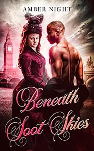 Beneath Soot Skies by Amber Night