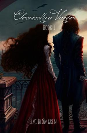 Chronically a Vampire by Elvi Blómgren