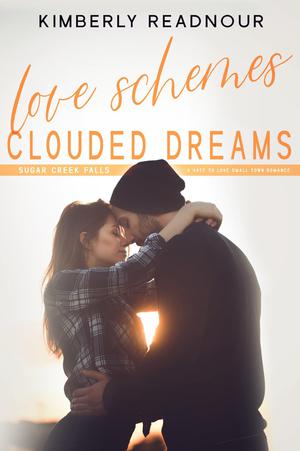 Love Schemes Clouded Dreams by Kimberly Readnour