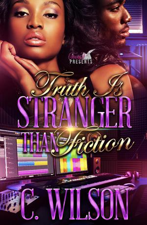 Truth is Stranger Than Fiction by C. Wilson