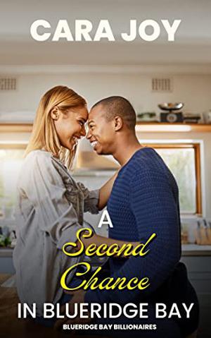 A Second Chance In Blueridge Bay by Cara Joy