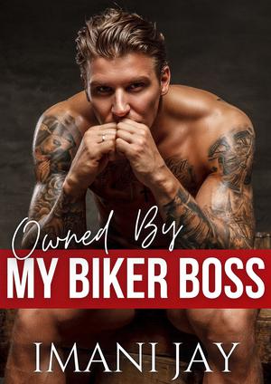 Owned By My Biker Boss by Imani Jay