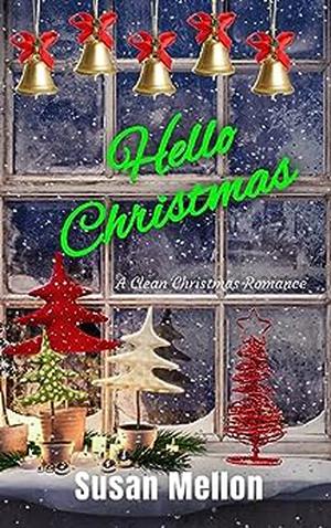 Hello Christmas: A Clean Christmas Romance by Susan Mellon