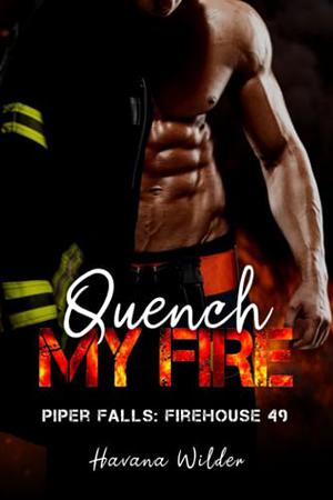 Quench My Fire by Havana Wilder