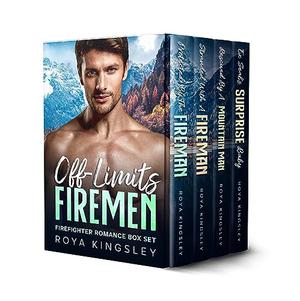 Off-Limits Firemen: Firefighter Romance Box Set by Roya Kingsley