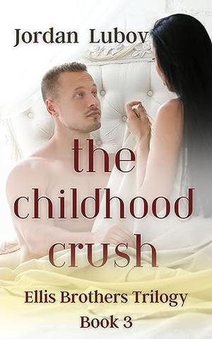 The Childhood Crush by Jordan Lubov